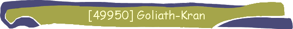 [49950] Goliath-Kran