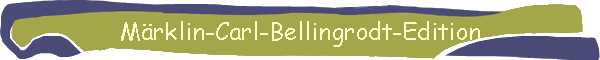 Mrklin-Carl-Bellingrodt-Edition